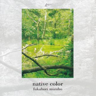 深堀瑞穂<br>native color