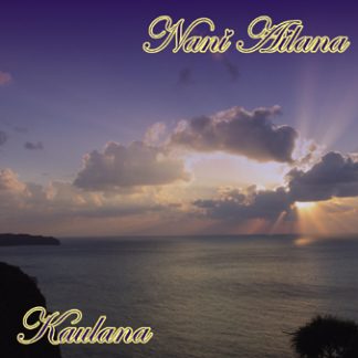 Kaulana（カウラナ）<br>Nani Ailana（ナニアイラナ）