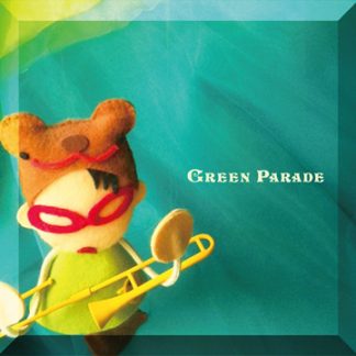 Green Parade<br>パレードをはじめよう