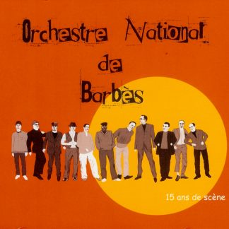 オルケストル・ナシォナル・ドゥ・バルベス<br>15周年ライヴ