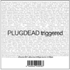 PLUGDEAD<br>triggered