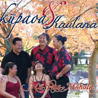 Kupaoa（クーパオア）＆Kaulana（カウラナ）<br>NaPua Mohala（ナープア・モーハラ）