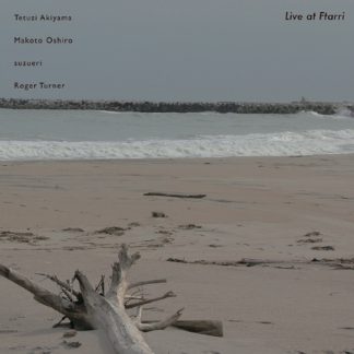 秋山徹次 / 大城真 / すずえり / ロジャー・ターナー<br>Live at Ftarri