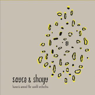 バロンと世界一周楽団<br>sauce＆shoyu ソースと醤油