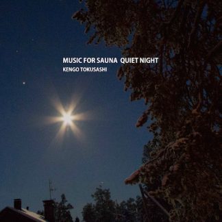 とくさしけんご<br>MUSIC FOR SAUNA QUIET NIGHT
