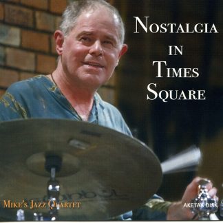 MIKE’S JAZZ QUARTET<br>NOSTALGIA IN TIMES SQARE