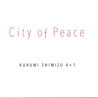 清水くるみ 4＋1 <br>City of Peace
