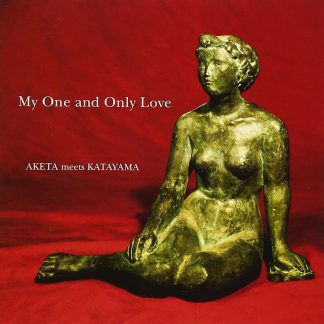 明田川荘之<br>『My One and Only Love』 AKETA meets KATAYAMA