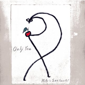 Mike's Jazz Quartet<br>ONLY YOU