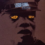 イクンガ&ミスター・サムシング・サムシング<br>ディープ・スリープ