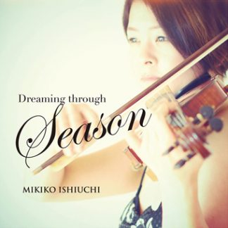 石内幹子<br>Dreaming Through Season