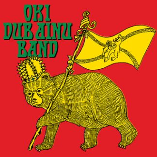 OKI DUB AINU BAND<br>OKI DUB AINU BAND