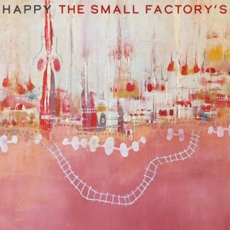 The SMALL FACTORY'S<br>HAPPY