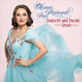 オクサーナ・ステパニュック シングス ドニゼッティ＆プッチーニ～グラツィエ～
