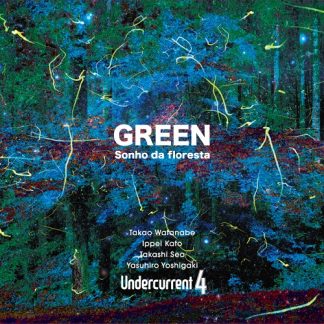Undercurrent 4<br>『GREEN』〜Sonho da floresta〜