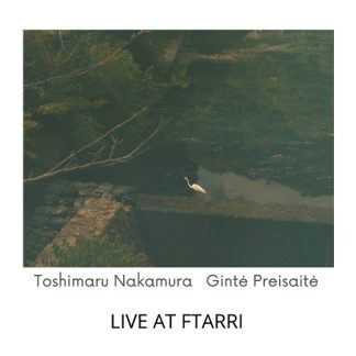 中村としまる / Gintė Preisaitė - Live at Ftarri